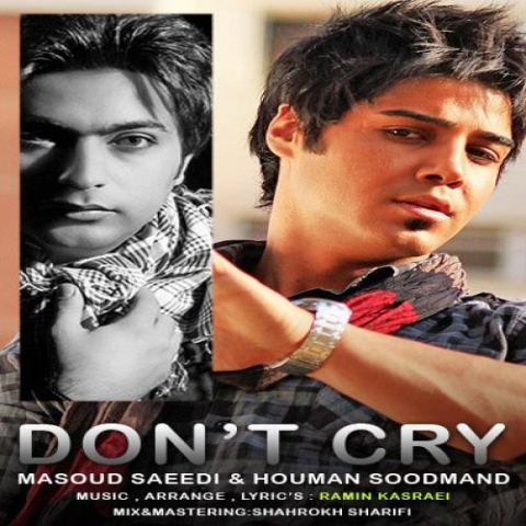 masoud saeedi homan soodmand don t cry 2022 08 06 22 06