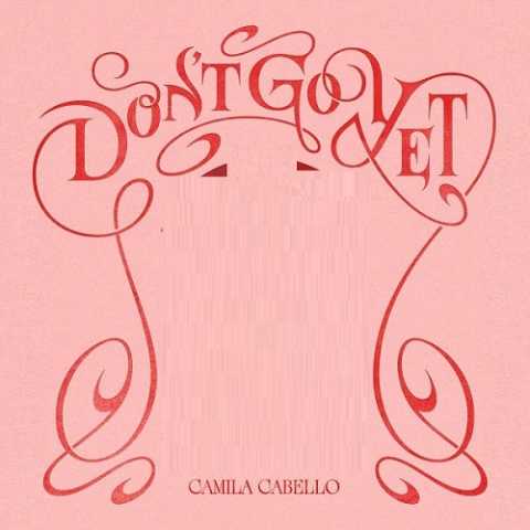 camila cabello dont go yet 2022 10 12 16 55