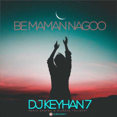 dj keyhan be maman nagoo 2022 12 24 22 55