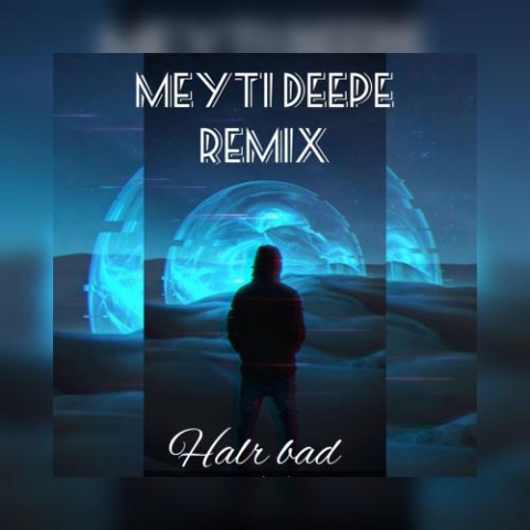 meyti deepe hale bad remix 2023 01 04 15 30