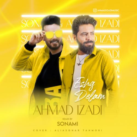 ahmad izadi eshghe delam dj sonami remix 2023 03 15 11 53