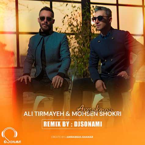 ali tirmayeh mohsen shokri aroosake man dj sonami remix 2023 03 13 14 07