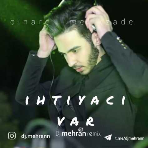 cinare melikzade ihtiyaci var dj mehran remix 2023 09 25 15 20