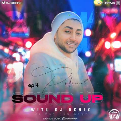 dj benix podcast sound up episode 04 2023 10 14 21 25