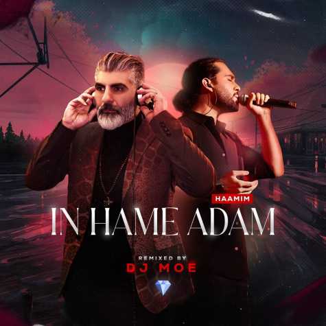 haamim in hame adam dj moe remix 2024 01 22 22 40