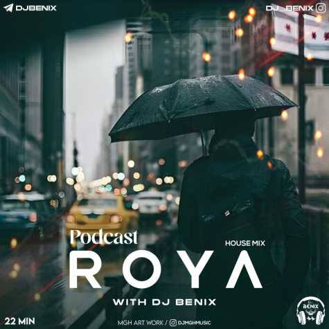 dj benix podcast roya house mix 2024 04 02 14 10