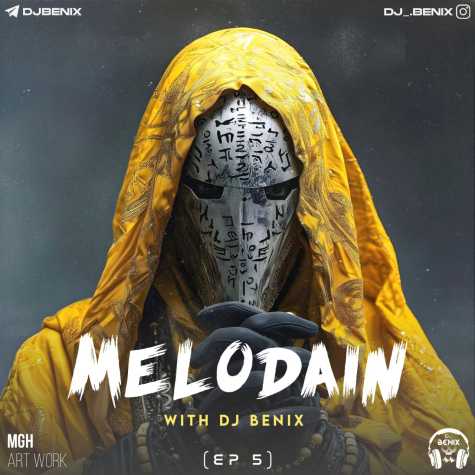 dj benix podcast melodain episod 05 2024 05 06 13 10