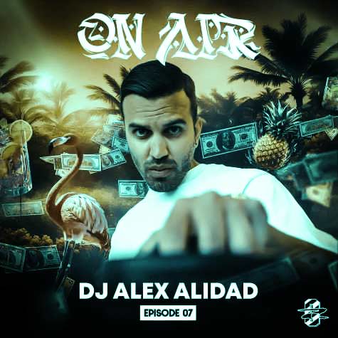 dj alex alidad podcast on air 07 2024 07 20 11 56