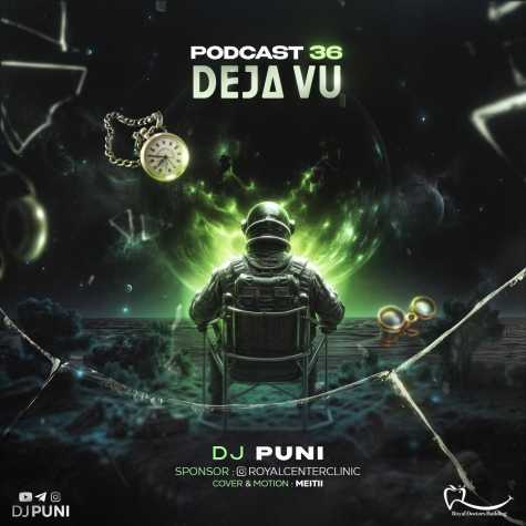 dj puni podcast 36 deja vu 2024 08 09 04 41