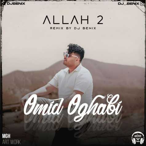 omid oghabi allah 2 dj benix remix 2024 09 16 12 41