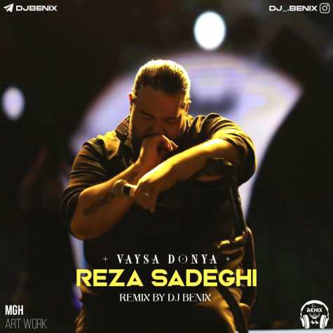 reza sadeghi vaysa donya dj benix remix 2024 09 02 09 30