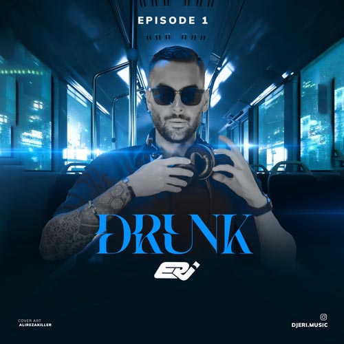 dj eri podcast drunk 01 2025 02 15 14 05