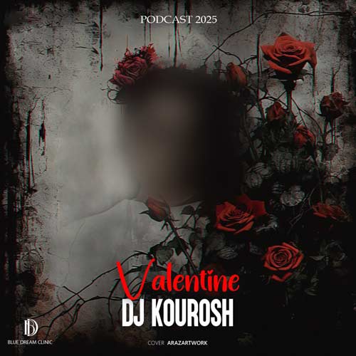 dj kourosh valentine podcast 2025 2025 02 15 14 10